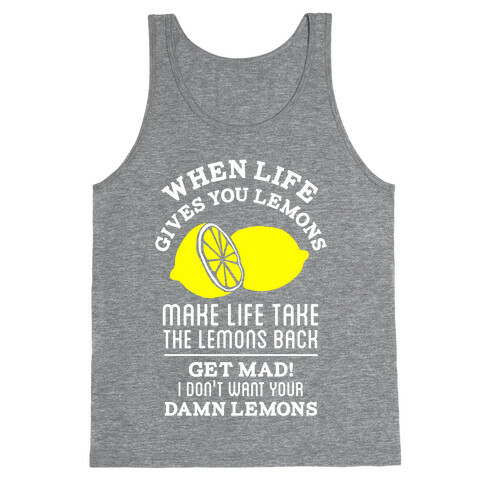 When Life Gives You Lemons Make Life Take the Lemons Back Tank Top