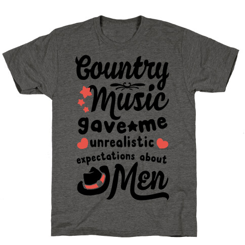 Country Music Gave Me Unrealistic Expectations About Men T-Shirt
