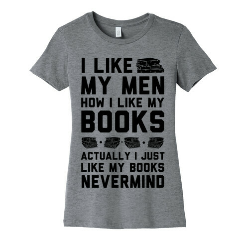 I Like My Men How I Like My Books Womens T-Shirt