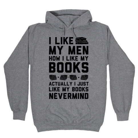 I Like My Men How I Like My Books Hooded Sweatshirt