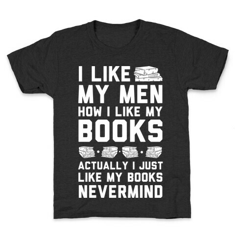 I Like My Men How I Like My Books Kids T-Shirt