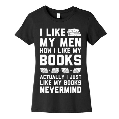 I Like My Men How I Like My Books Womens T-Shirt