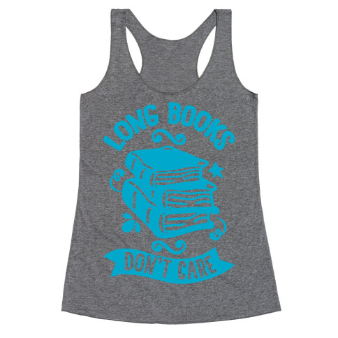 Long Books Don't Care Racerback Tank Top