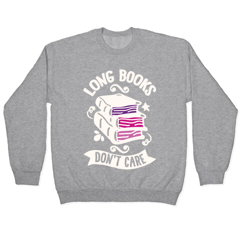 Long Books Don't Care Pullover
