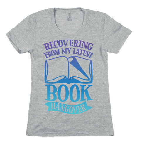 Recovering From My Latest Book Hangover Womens T-Shirt