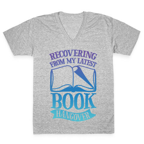Recovering From My Latest Book Hangover V-Neck Tee Shirt