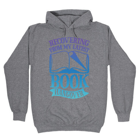 Recovering From My Latest Book Hangover Hooded Sweatshirt