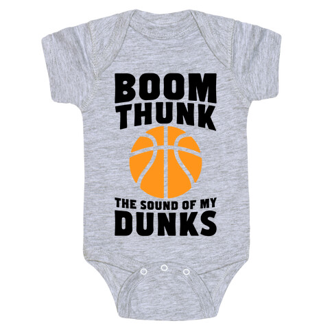 Boom, Thunk, The Sound Of My Dunks Baby One-Piece