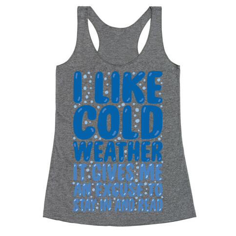I Like Cold Weather Racerback Tank Top