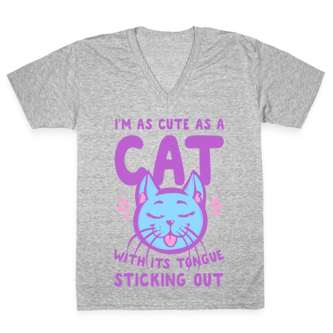 I'm as Cute as a Cat With Its Tongue Sticking Out V-Neck Tee Shirt