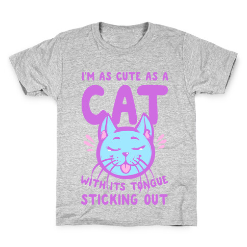 I'm as Cute as a Cat With Its Tongue Sticking Out Kids T-Shirt