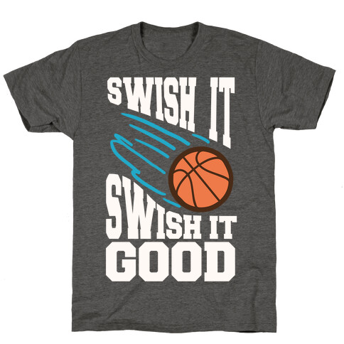 Swish It Swish It Good T-Shirt