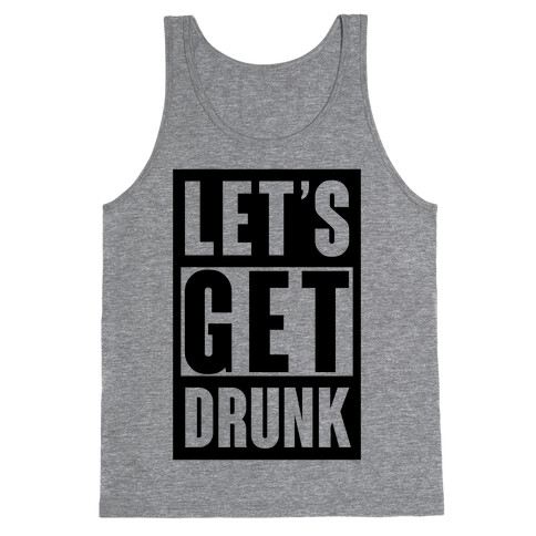 Let's Get Drunk Tank Top