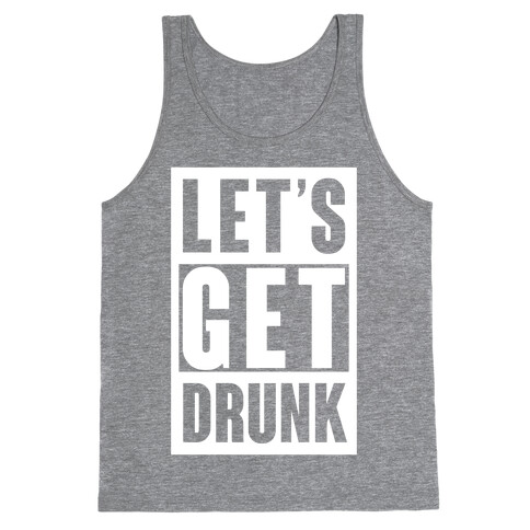 Let's Get Drunk Tank Top