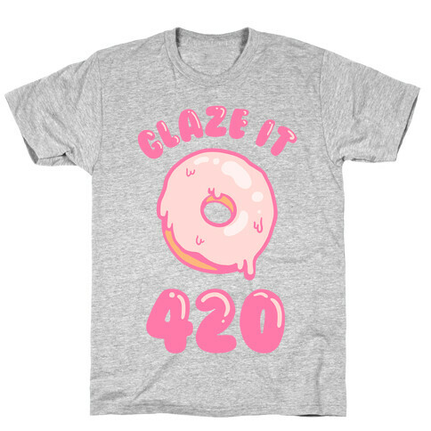 Glaze It 420 Donut T-Shirt