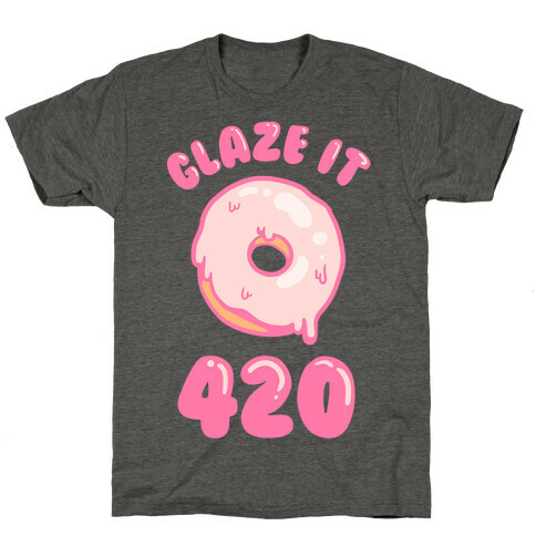 Glaze It 420 Donut T-Shirt