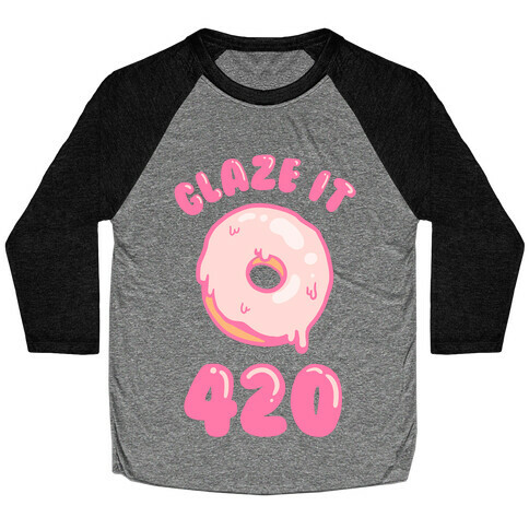 Glaze It 420 Donut Baseball Tee
