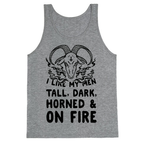 I Like My Men Tall, Dark, Horned and on Fire! Tank Top
