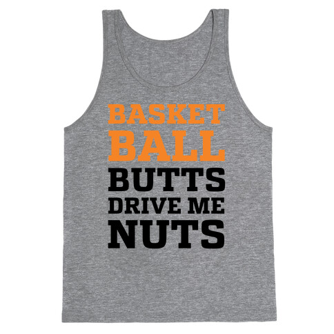 Basketball Butts Drive Me Nuts Tank Top