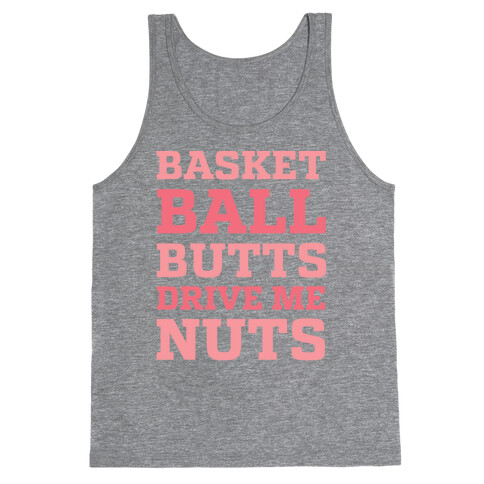 Basketball Butts Drive Me Nuts Tank Top