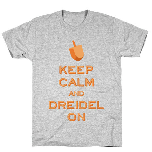 Keep Calm and Dreidel On T-Shirt