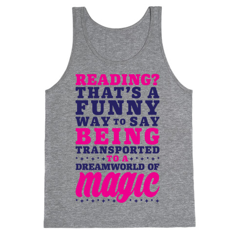 Reading? You Mean Dreamworld Of Magic Tank Top