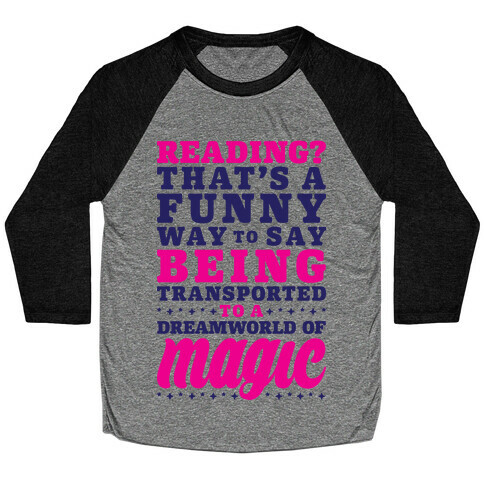 Reading? You Mean Dreamworld Of Magic Baseball Tee