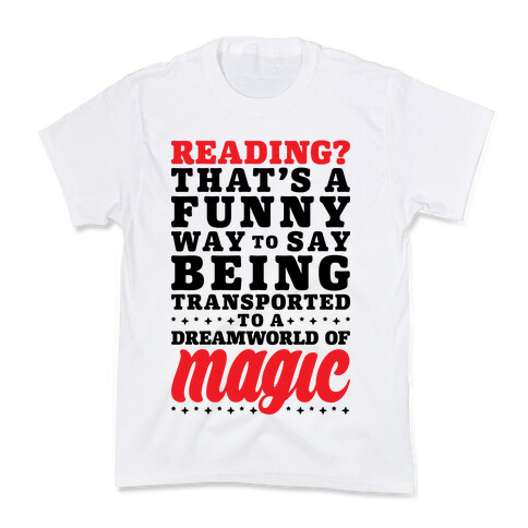 Reading? You Mean Dreamworld Of Magic Kids T-Shirt