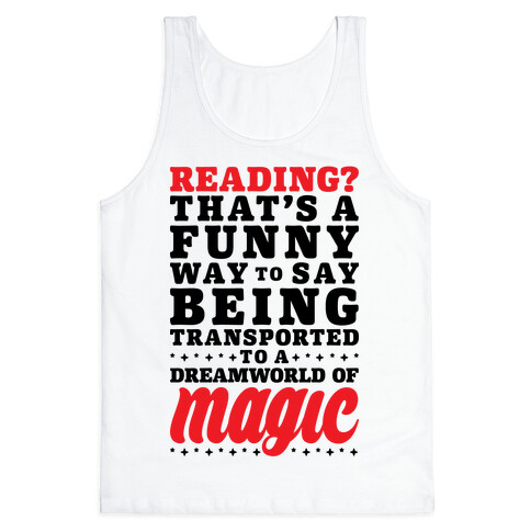 Reading? You Mean Dreamworld Of Magic Tank Top