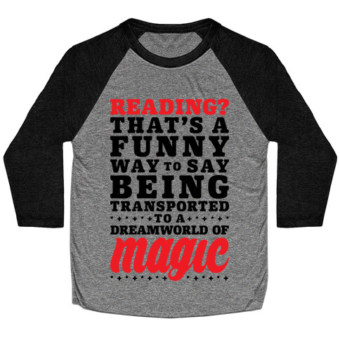 Reading? You Mean Dreamworld Of Magic Baseball Tee