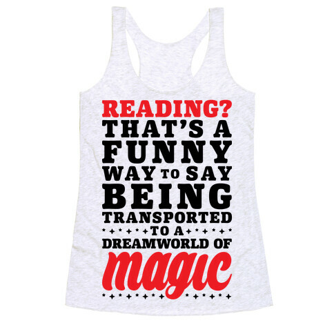 Reading? You Mean Dreamworld Of Magic Racerback Tank Top