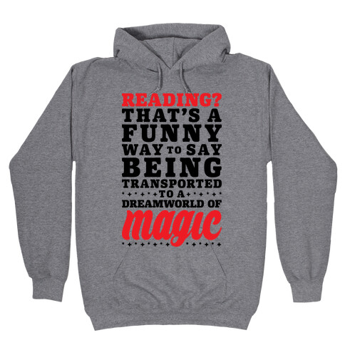 Reading? You Mean Dreamworld Of Magic Hooded Sweatshirt