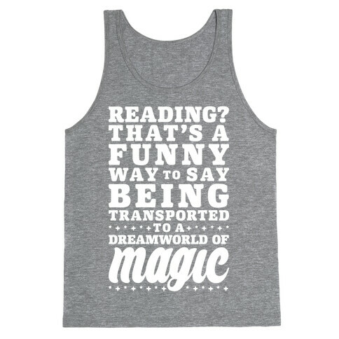 Reading? You Mean Dreamworld Of Magic Tank Top