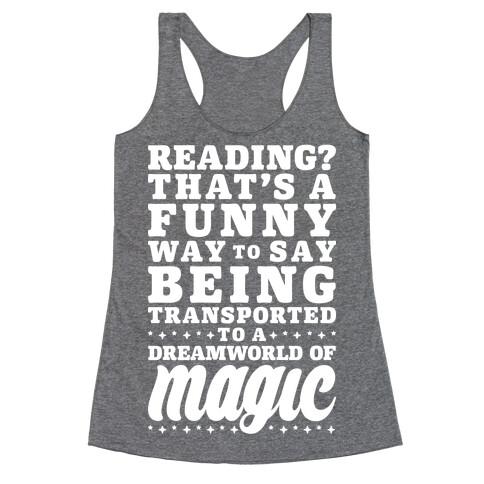 Reading? You Mean Dreamworld Of Magic Racerback Tank Top