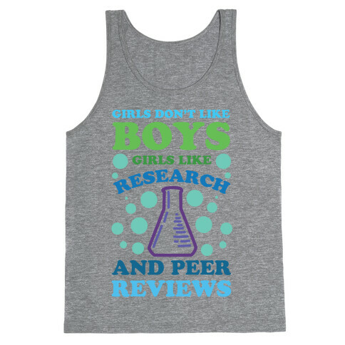 Girls Don't Like Boys. Girls Like Research and Peer Reviews Tank Top