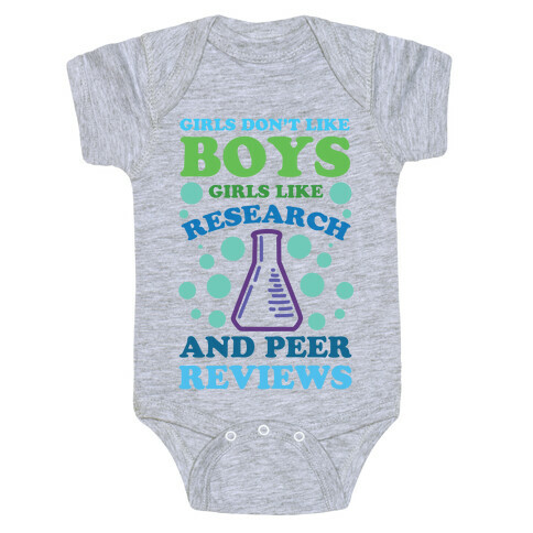 Girls Don't Like Boys. Girls Like Research and Peer Reviews Baby One-Piece