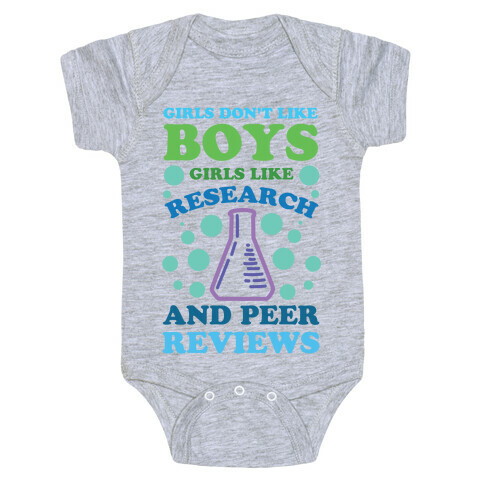 Girls Don't Like Boys. Girls Like Research and Peer Reviews Baby One-Piece