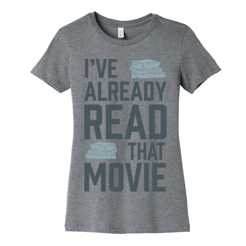 I've Already Read That Movie Womens T-Shirt