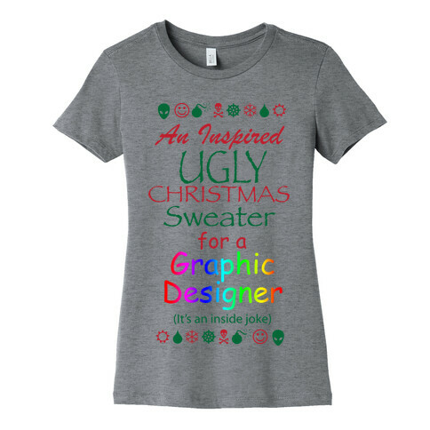 Ugly Christmas Sweater (For Graphic Designers) Womens T-Shirt