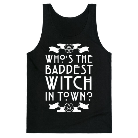 Who's the Baddest Witch in Town? Tank Top