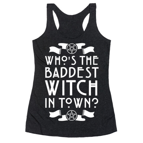 Who's the Baddest Witch in Town? Racerback Tank Top