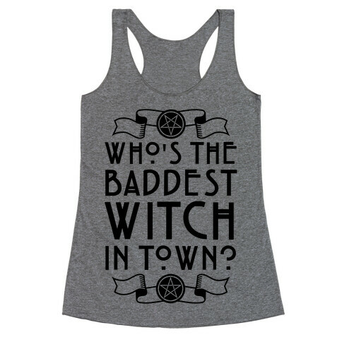 Who's the Baddest Witch in Town? Racerback Tank Top