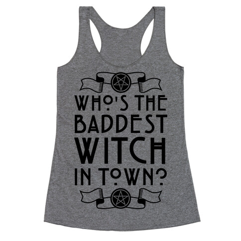 Who's the Baddest Witch in Town? Racerback Tank Top