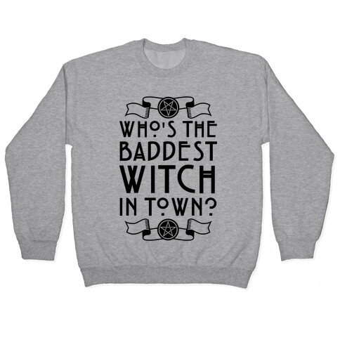 Who's the Baddest Witch in Town? Pullover