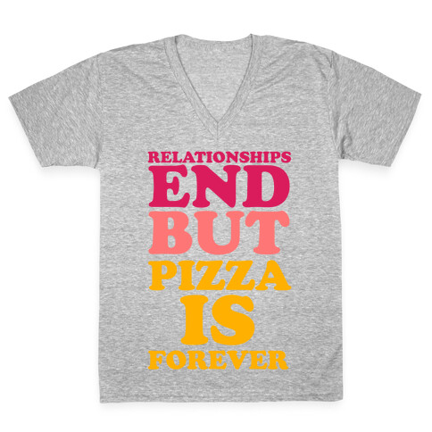 Pizza is Forever V-Neck Tee Shirt