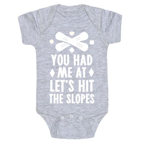 You Had Me At Let's Hit The Slopes (Snowboarding) Baby One-Piece
