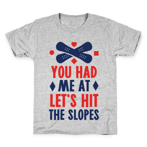 You Had Me At Let's Hit The Slopes (Snowboarding) Kids T-Shirt