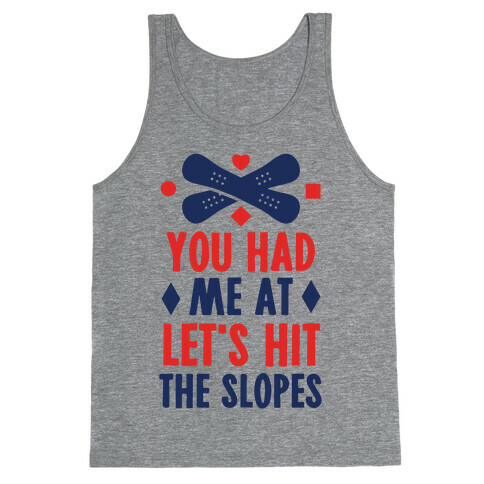 You Had Me At Let's Hit The Slopes (Snowboarding) Tank Top