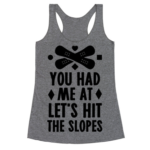 You Had Me At Let's Hit The Slopes (Snowboarding) Racerback Tank Top