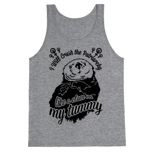 I Will Crush The Patriarchy Like a Clam on my Tummy Tank Top